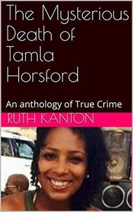  Ruth Kanton - The Mysterious Death of Tamla Horsford.