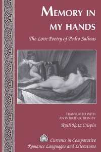 Ruth Katz crispin - Memory in My Hands - The Love Poetry of Pedro Salinas- Translated with an Introduction by Ruth Katz Crispin.