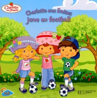Charlotte aux Fraises joue au football