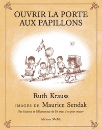 Ruth Krauss et Maurice Sendak - Ouvrir la porte aux papillons.