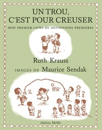 Ruth Krauss et Maurice Sendak - Un trou, c'est pour creuser.