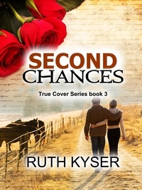 Ruth Kyser - True Cover - Book 3 - Second Chances - True Cover, #3.