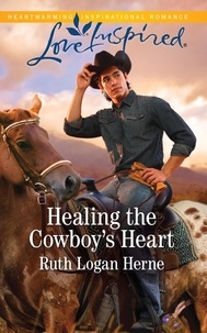 Ruth Logan Herne - Healing The Cowboy's Heart.