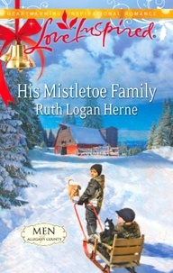 Ruth Logan Herne - His Mistletoe Family.