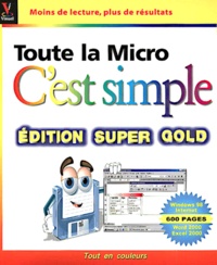 Ruth Maran - Toute La Micro C'Est Simple. Edition Super Gold.