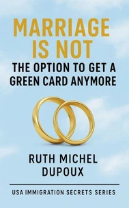 Marriage Is Not the Option to Get a Green Card Anymore