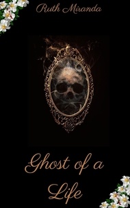 Google livres epub télécharger Ghost of a Life par Ruth Miranda
