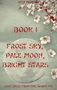 Lost Tales from the Borun-Ma: Frost Sky, Pale Moon, Bright Stars