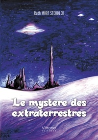 Ruth Morf Steudler - Le mystère des extraterrestres.