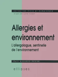 Allergies Et Environnement. L'Allergologue, Sentinelle De L'Environnement