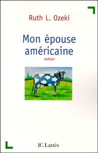 Ruth Ozeki - Mon épouse américaine.