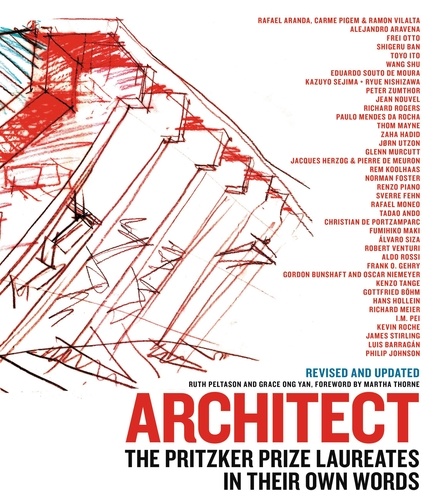 Architect. The Pritzker Prize Laureates in Their Own Words