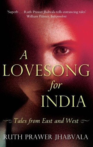 A Lovesong For India. Tales from East and West