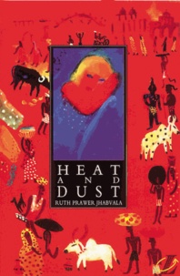Ruth Prawer Jhabvala - Heat And Dust.