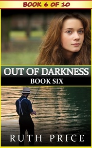  Ruth Price - Out of Darkness Book 6 - Out of Darkness Serial, #6.