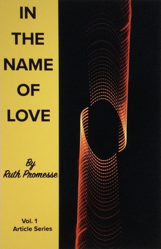  Ruth Promesse - In The Name Of Love - Article Series, #1.