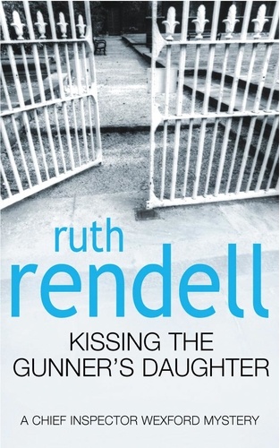 Ruth Rendell - Kissing The Gunner'S Daughter.
