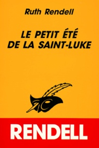 Ruth Rendell - Le Petit été de la Saint-Luke.