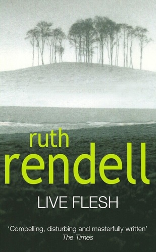 Ruth Rendell - Live Flesh.