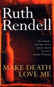 Ruth Rendell - Make Death Love Me.