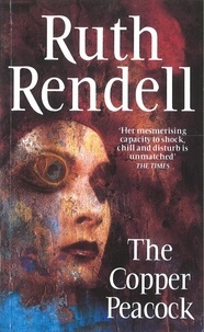 Ruth Rendell - The Copper Peacock.