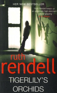Ruth Rendell - Tigerlily's Orchids.