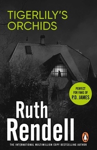 Ruth Rendell - Tigerlily's Orchids - a psychologically twisted version of a modern urban fairytale from the award-winning Queen of Crime, Ruth Rendell.