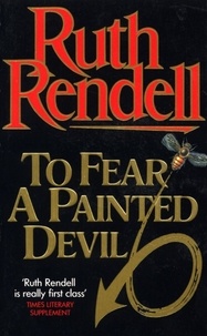 Ruth Rendell - To Fear A Painted Devil.