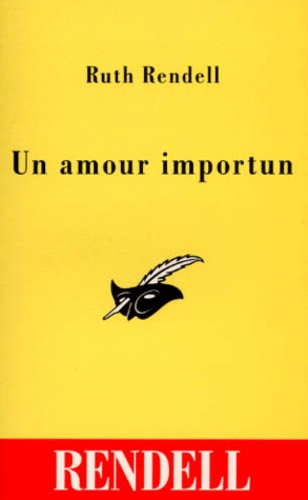 Ruth Rendell - Un amour importun.