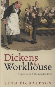 Ruth Richardson - Dickens and the Workhouse - Oliver Twist and the London Poor.