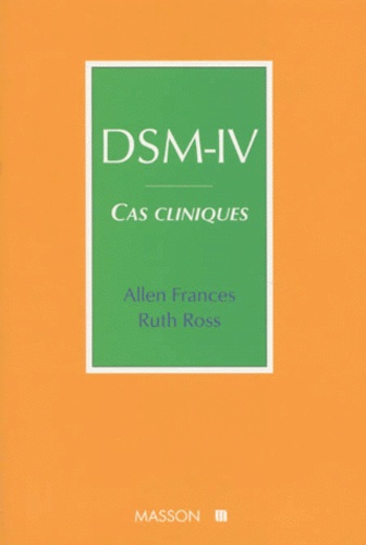 Ruth Ross et Allen Frances - Dsm-Iv Cas Cliniques. Un Guide Clinique Du Diagnostic Differentiel.