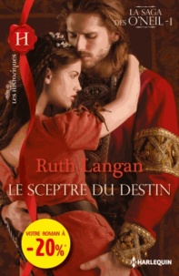 Ruth Ryan Langan - La saga des O'Neil Tome 1 : Le sceptre du destin.