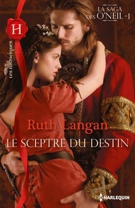 Ruth Ryan Langan - Le sceptre du destin - La saga des O'Neil - 1.