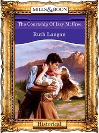 Ruth Ryan Langan - The Courtship Of Izzy Mccree.
