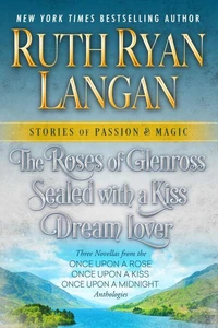 The Roses of Glenross, Sealed with a Kiss, Dream Lover: Three Novella Box Set