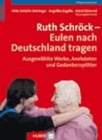 Ruth Schröck - Es gibt keinen Grund, nichts zu tun - Ausgewählte Werk, Anekdoten und Gedankensplitter.