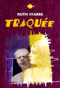 Ruth Starke - Traquée.