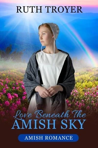 Love Beneath The Amish Sky