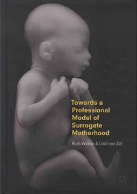 Ruth Walker et Liezl Van Zyl - Towards a Professional Model of Surrogate Motherhood.