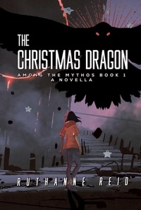  Ruthanne Reid - The Christmas Dragon - Among the Mythos, #1.