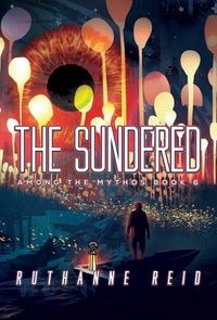  Ruthanne Reid - The Sundered - Among the Mythos, #7.