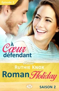 À cœur défendant – Roman Holiday, saison 2 – Épisode 2