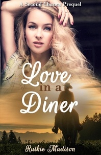  Ruthie Madison - Love in a Diner - Second Chance Series.