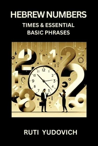Hebrew Numbers, Times &amp; Essential Basic Phrases