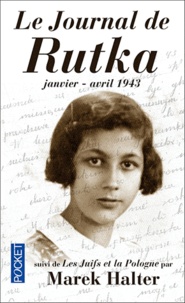 Rutka Laskier - Le journal de Rutka - Suivi de Ma soeur Rutka et de Les juifs et la Pologne.