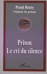 Prison. Le cri du silence