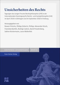 Unsicherheiten des Rechts. Von den sicherheitspolitischen Herausforderungen für die freiheitliche Gesellschaft bis zu den Fehlern und Irrtümern in Recht und Rechtswissenschaft