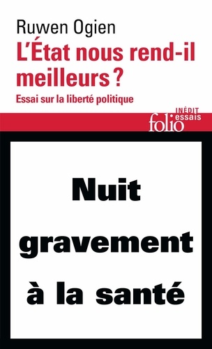 L'Etat nous rend-il meilleurs ?. Essai sur la liberté politique