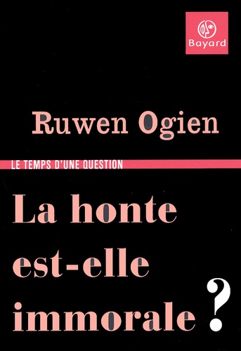 Ruwen Ogien - La honte est-elle immorale ?.