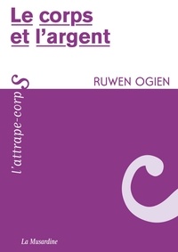 Ruwen Ogien - Le corps et l'argent.
